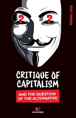 Critique of Capitalism and the Question of the Alternative (Arguments against the Market)