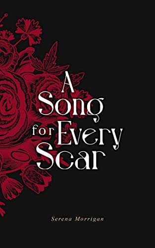 A Song For Every Scar : A Poetry Collection