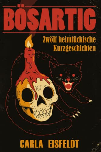 B?ûSARTIG: Zw??lf heimt??ckische Kurzgeschichten (German Edition)