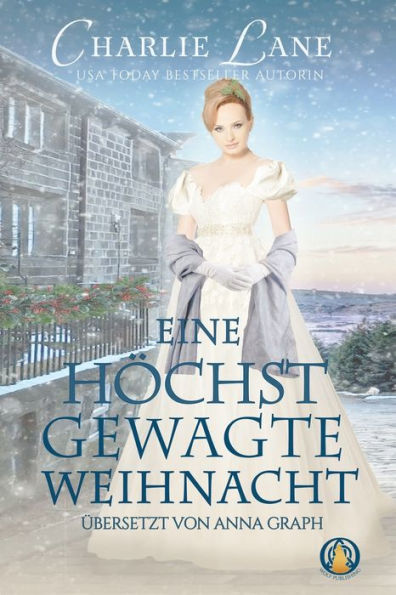 Eine Höchst Gewagte Weihnacht (Die Waghalsigen Debütantinnen) (German Edition)