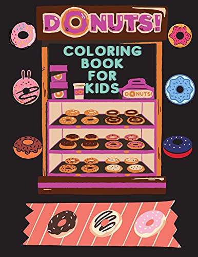 Donuts Coloring Book For Kids: A Wonderful Coloring Book Filled With Donuts!!!