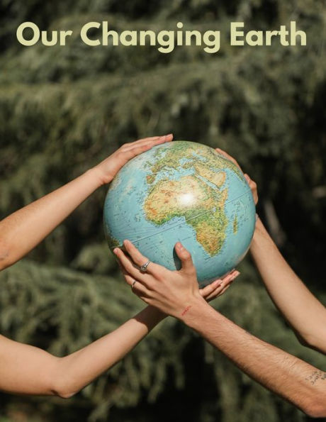 Our Changing Earth: An Introduction To Earth System Science And Global Environmental