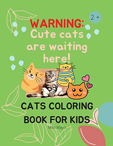 Cats Coloring Book For Kids: Creative Cats Coloring Pages For Toddlers /Adorable Cats To Color For Kids Ages 2 - 8 Girls And Boys