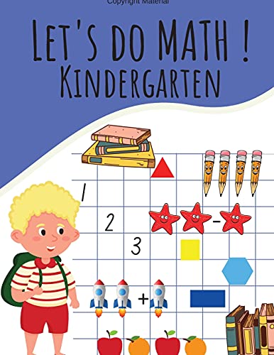 Let's Do Math ! Kindergarten: Addition, Substraction, Matching Numbers, Counting, Compare Numbers And Much More