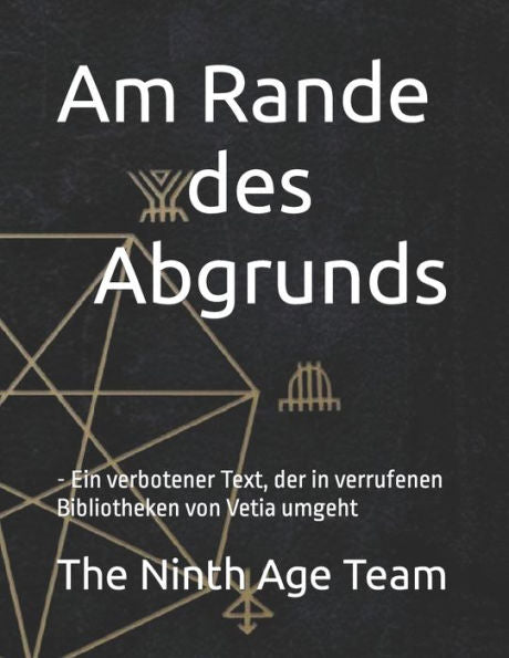 Am Rande Des Abgrunds: - Ein Verbotener Text, Der In Verrufenen Bibliotheken Von Vetia Umgeht (German Edition)