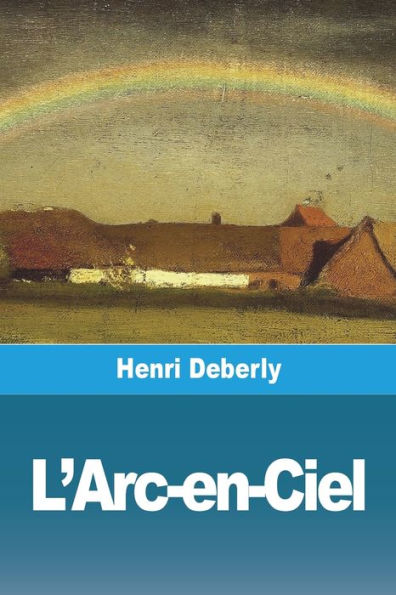 L'Arc-En-Ciel (French Edition) - 9783988812582