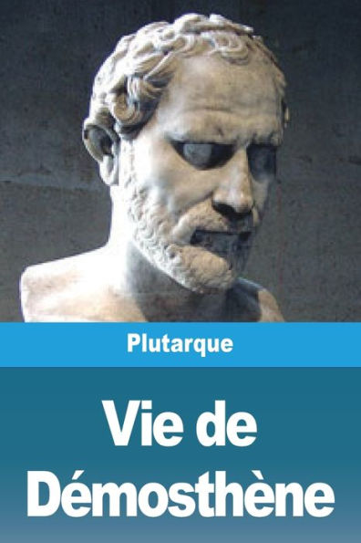 Vie De DEmosthène (French Edition) - 9783988813770