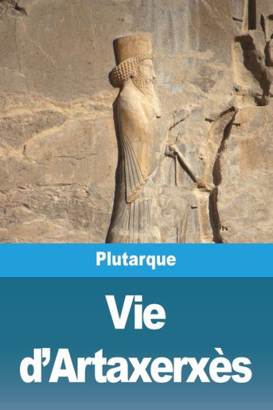 Vie D'Artaxerxès (French Edition) - 9783988813848