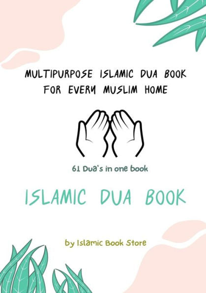 Islamic Dua Book - Multipurpose Islamic Dua Book - 61 Dua's In One Book