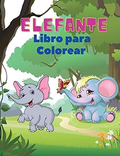 Elefante Libro Para Colorear: Libro Para Colorear Elefantes Para Ni??Os: Libro De Actividades F???ciles Para Ni??Os, Ni??As Y Ni??Os Peque??Os, 20 Im???genes ... Para Colorear De 1 A 10. (Spanish Edition)