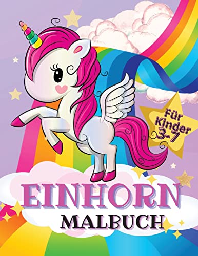 Einhorn Malbuch F?r Kinder : Einfaches Und Lustiges Aktivit?tsbuch F?r Kinder Mit Fr?hlich L?chelndem Einhorn, Sch?nem Regenbogen, Liebenswerten Motiven