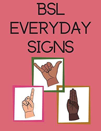 Bsl Everyday Signs.Educational Book, Contains Everyday Signs.