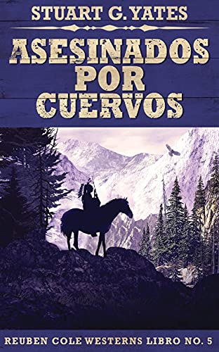 Asesinados Por Cuervos (Spanish Edition)