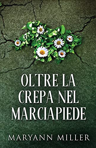 Oltre La Crepa Nel Marciapiede (Italian Edition)