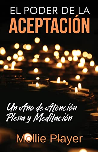 El Poder De La Aceptaci??n - Un A??o De Atenci??n Plena Y Meditaci??n - 9784824119803
