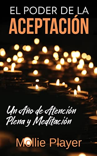 El Poder De La Aceptaci??n - Un A??o De Atenci??n Plena Y Meditaci??n - 9784824119810