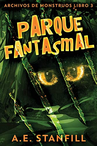 Parque Fantasmal (Archivos De Monstruos) (Spanish Edition) - 9784824143020
