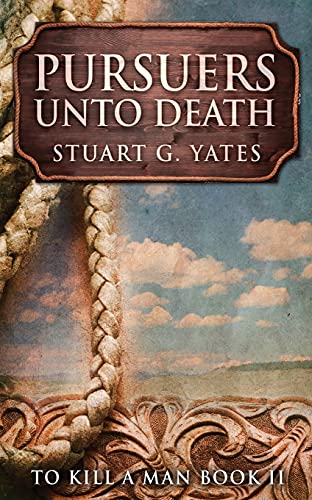 Pursuers Unto Death (To Kill A Man)
