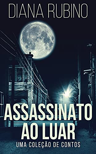 Assassinato Ao Luar - Uma Cole??????o De Contos (Portuguese Edition) - 9784867501689