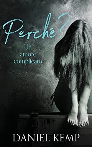 Perch??? Un Amore Complicato (Italian Edition) - 9784867501931