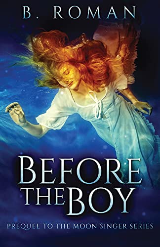 BeFure The Boy: The Prequel To The Moon Singer Trilogy - 9784867508077