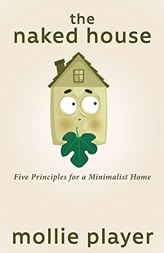 The Naked House: Five Principles For A Minimalist Home