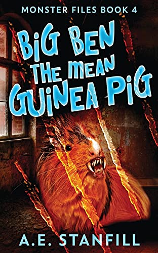 Big Ben The Mean Guinea Pig (The Monster Files) - 9784867510988