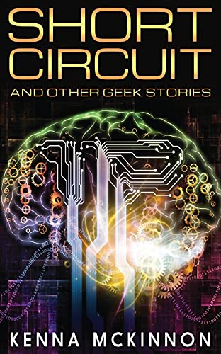 Short Circuit: And Other Geek Stories - 9784867518052
