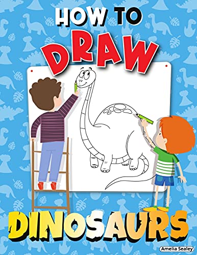 How To Draw Dinosaurs: Step By Step Activity Book, Learn How Draw Dinosaurs, Fun And Easy Workbook For Kids