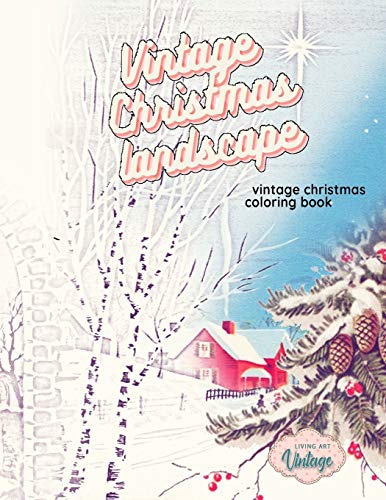 VINTAGE CHRISTMAS LANDSCAPE vintage Christmas coloring book: grayscale christmas coloring books for adults Paperback