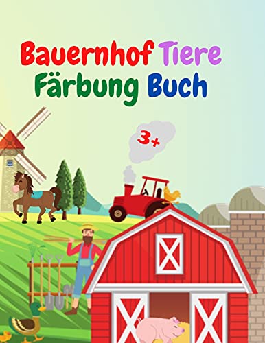 Bauernhof Tiere F??µrbung Buch: Amazing Farm Tiere F??µrbung Buch - Akutes Bauernhof-Tier-Malbuch F??R Kinder Ab 3 Jahren - Geschenkidee F??R Vorschulkinder ... Vom Bauernhof Zum Ausmalen (German Edition)