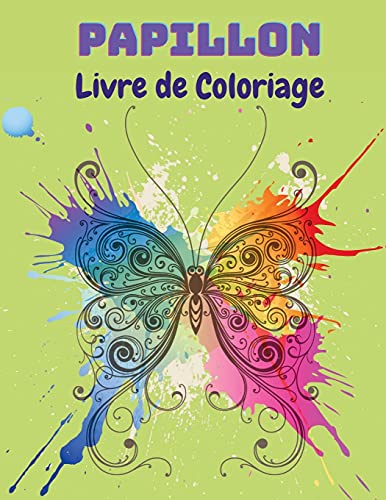 Papillon Livre De Coloriage: Livre De Coloriage De Papillons Pour Les Enfants: 20 Pages De Coloriage De Papillons Compl???Tement Uniques - Livre ... Les Jeunes Enfants, 2-8 Ans. (French Edition)