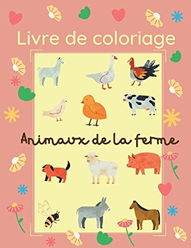 Livre De Coloriage Animaux De La Ferme: 25 Images Grandes Et Simples Pour Les Dv??Butants Apprenant V?? Colorier : 2-4 Ans