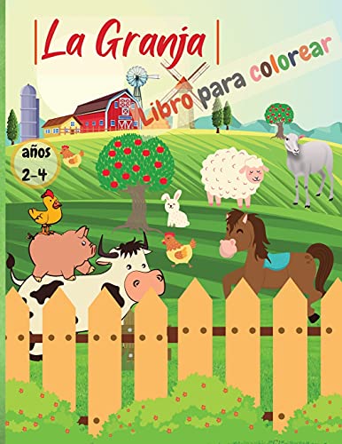La Granja - Libro Para Colorear: Libro Infantil Para Pintar - P?·??Ginas Para Colorear Sencillas Y Bonitas Para Ni?·??Os Y Ni?·??As De 2 A 4 A?·??Os, 98 P?·??Ginas ... Cerdo ... Y Muchos M?·??S (Spanish Edition)