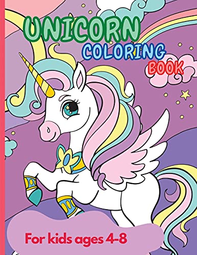 Unicorn Coloring Book: Amazing Unicorn Coloring Book For Kids Ages 4-8 Year Old Party Favor Magical Coloring & Drawing Books For Girls A Children's Coloring Book For Home Or Travel.
