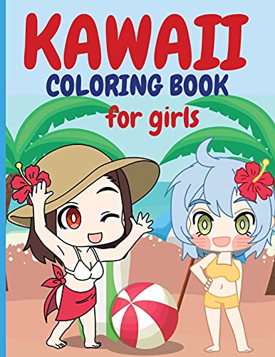 Kawaii Coloring Book For Girls: Chibi Girls Coloring Book Kawaii Cute Coloring Book Japanese Manga Drawings And Cute Anime Characters Coloring Page For Kids &Toddlers