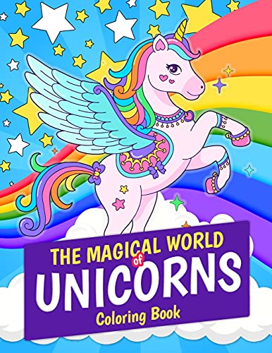 The Magical World Of Unicorns Coloring Book: Magical Unicorn 30 Coloring Pages. Great Gift For Kids And Girls Ages 4-8