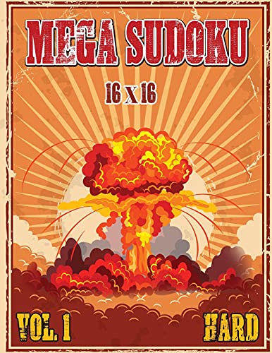 Mega Sudoku 16X16: Hard Puzzles Volume 1, Sudoku Puzzle Books For Advance Solvers, Fun And Challenging Sudoku Puzzle Book For Adults - Paperback