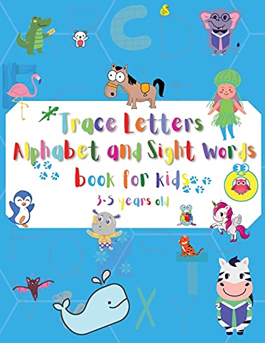 Letter Tracing Alphabet And Sight Words For Kids 3-5 Years Old: Letters A-Z And Sight Words Tracing, Cursive Writing Workbook For Preschool, ... Exercises: Color, Search Words, Mazes