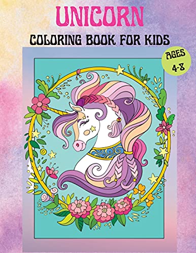 Unicorns Coloring Book Fur Kids Age 4-8: Cute Unicorn Coloring Book Fur Kids Containing Amazing Unicorns And Rainbows Unicorns Coloring Pages Fur 4-8 ... Girls And Boys Fur Home Or Travel Activities