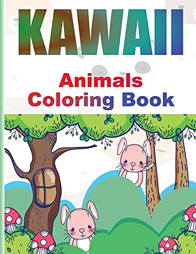 Kawaii Coloring Book: Adorable Kawaii Animals Coloring Book For Kids And Grown-Ups Relaxing And Funny Japanese Kawaii Coloring Pages