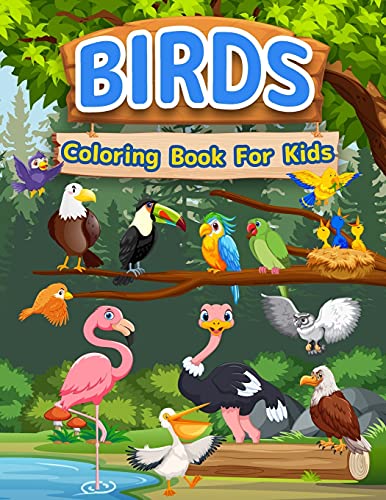 Birds Coloring Book Fur Kids: Amazing Birds Book Fur Kids, Girls And Boys. Bird Activity Book Fur Children And Toddlers Who Love Animals And Color ... Pages Fur Kids, Preschoolers And Toddlers.
