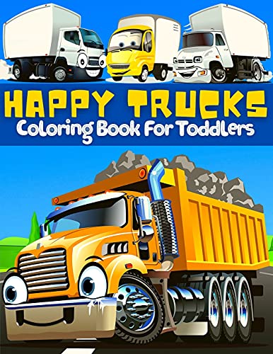 Trucks Coloring Book For Toddlers: Great Collection Of Cool, Fun And Happy Monsters Trucks Coloring Pages For Boys And Girls Supercar Coloring Book ... Truck Illustrations Fun Transportation Vehic