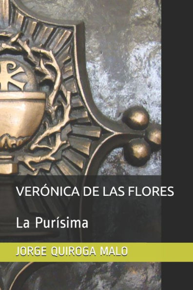 Verónica De Las Flores: La Purísima (Spanish Edition)