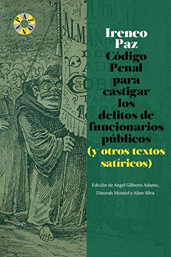 C?digo Penal para castigar los delitos de funcionarios p?blicos: Promulgado por el padre Cobos (Zona Paz) (Spanish Edition)