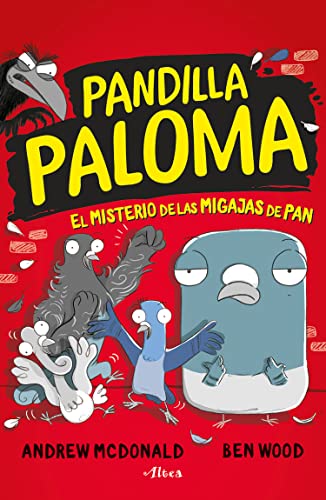 El misterio de las migas de pan / Real Pigeons Fight Crime! (Pandilla Paloma) (Spanish Edition)