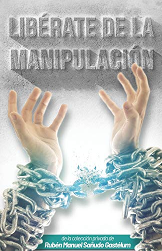 ?íLib??rate de la Manipulaci??n!