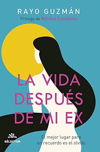 La vida despues de mi ex (Spanish Edition)