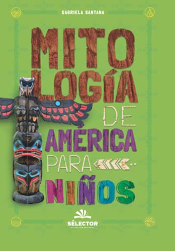 Mitolog?¡a de Am??rica para ni??os (Spanish Edition)