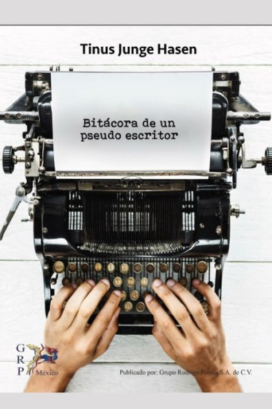 Bitacora De Un Pseudo-Escritor (Spanish Edition)